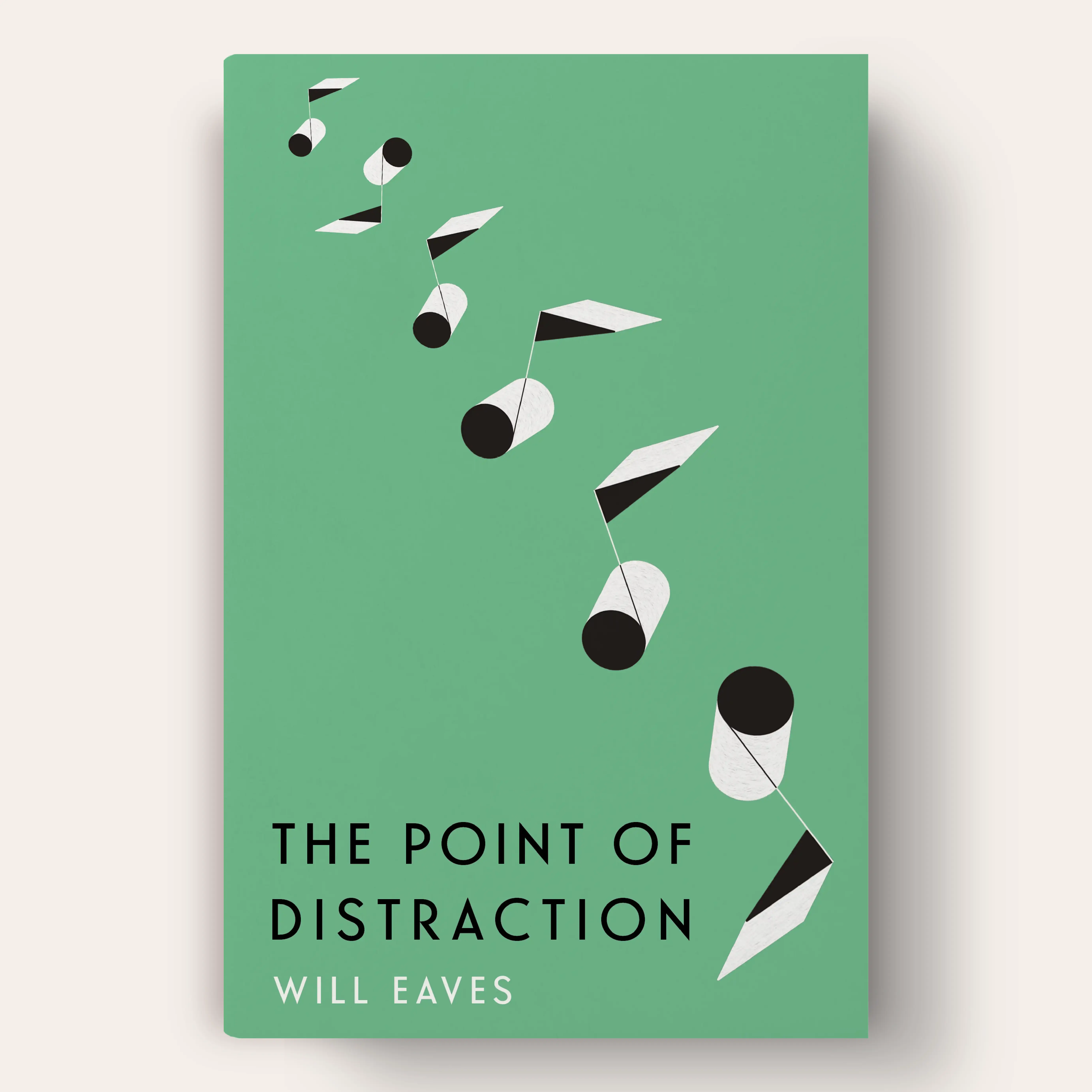 A minimalist green book cover with abstract, geometric shapes resembling fragmented notes, printed in black and white. The title, 'The Point of Distraction,' appears in bold black text, and the author's name, 'Will Eaves,' is displayed underneath.