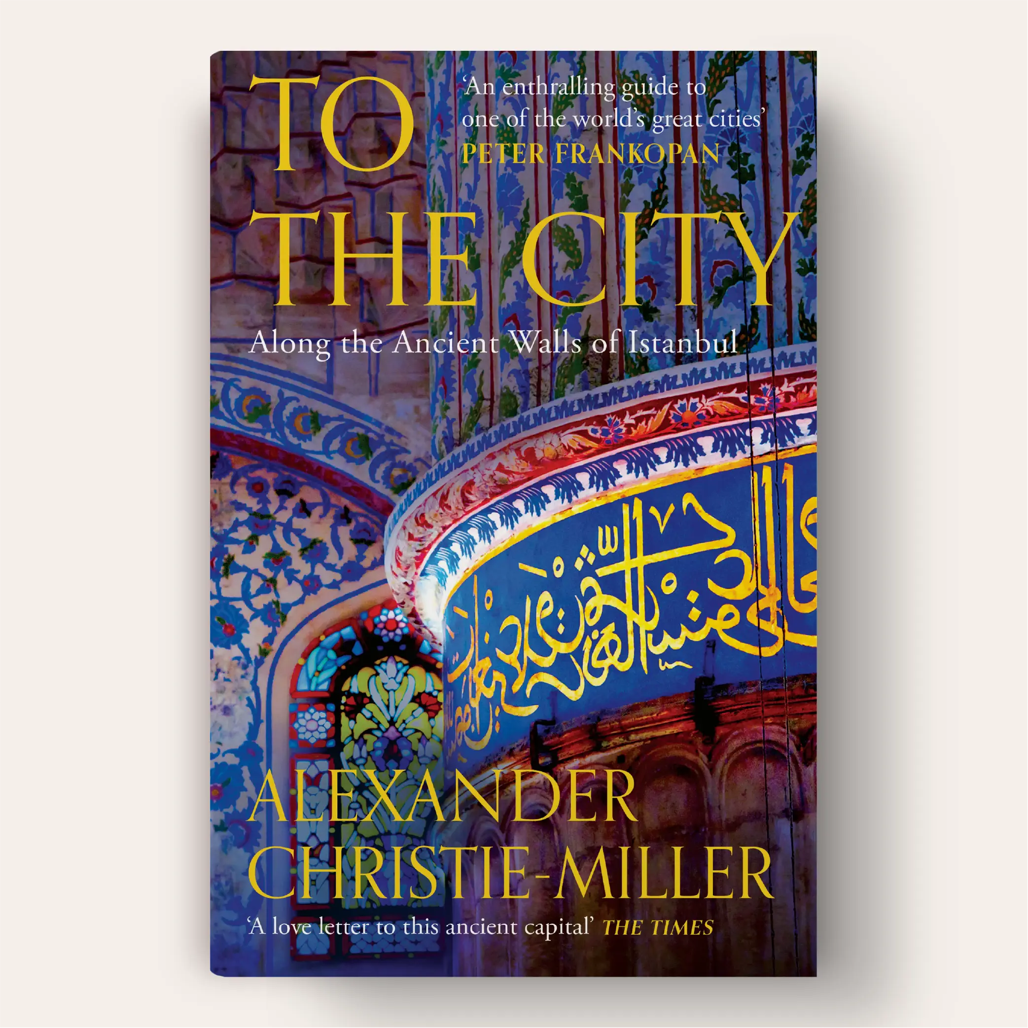 The design features a photograph of vibrant blue and gold Islamic art patterns on the ancient walls of Istanbul. The title is prominently displayed at the top, with a tagline below it reading 'Along the Ancient Walls of Istanbul.'